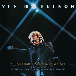 Van Morrison CD ..it's Too Late To Stop Now...volume I