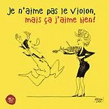 Various CD Je N'aime Pas Le Violon,Mais Ça J'aime Bien !