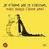 Various CD Je N'aime Pas Le Classique,Mais Adagio J'aime Bie