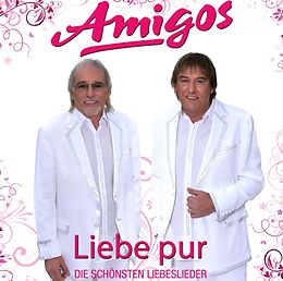 Amigos CD Liebe Pur - Die Schönsten Liebeslieder