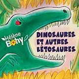 Bohy, Hélène CD Dinosaures Et Autres Bêtosaures