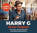 Harry G CD Unter Deppen - Das Hörbuch