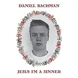 Daniel Bachmann CD Jesus I'm A Sinner