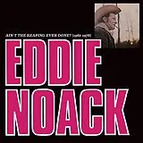 Eddie Noack LP (Vinyl) AIN'T THE REAPING EVER DONE?
