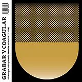 Various Vinyl Grabar Y Coagular: A History Of Audio Pieces