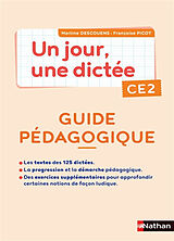 Broché Un jour, une dictée CE2 : guide pédagogique de Martine; Picot, Françoise Descouens