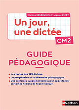 Broché Un jour, une dictée CM2 : guide pédagogique de Martine; Picot, Françoise Descouens