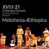 Ensemble XVIII-21 Le Baroque N CD Melothesia Aethiopica