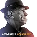 Watermelon Slim CD Golden Boy