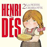 Henri DÈS CD Vol. 2 : La petite Charlotte