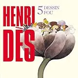 Henri DÈS CD Vol. 5 : Dessin fou