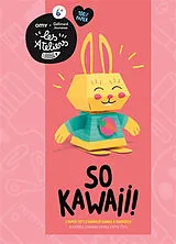 Broschiert So kawaii ! : 3 paper toys d'animaux kawaii à fabriquer. So kawaii! : assemble 3 kawaii animal paper toys von 