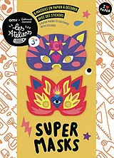 Broschiert Super masks : 6 masques en papier à décorer avec des stickers. Super masks : 6 paper masks to customize with stickers von 