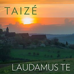 Taizé CD Laudamus Te