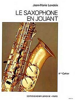 Jean-Marie Londeix Notenblätter Le saxophone en jouant vol.4 (frz)