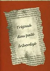 Broschiert Trèjouâ dou patê fribordzê von 