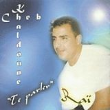 Cheb Khaldoune CD Te parler