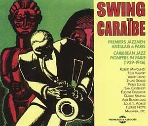 Caribbean Jazz Pioneers In Paris (1929-1946)