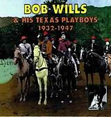 BOB & HIS TEXAS PLAYBOYS WILLS CD 1932 - 1947