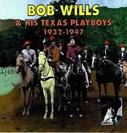 BOB & HIS TEXAS PLAYBOYS WILLS CD 1932 - 1947