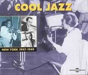 Cool Jazz New York 1947-1949