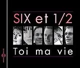 Les SiX Et Demi CD Toi Ma Vie
