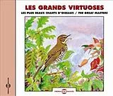  Les grands virtuoses: les plus beaux chants d'oiseaux von Jean C. Roché