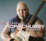 Popa Chubby Popa Chubby CD Ten years with Popa CHUBBY