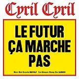 Cyril Cyril Vinyl Le Futur Ça Marche Pas