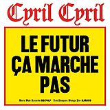 Cyril Cyril CD Le Futur Ça Marche Pas