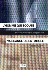 L'Homme qui écoute + Naissance de la parole (2 films) DVD