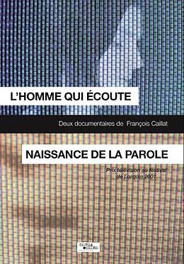 L'Homme qui écoute + Naissance de la parole (2 films) DVD