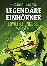 Unstable Unicorns Legendäre Einhörner Erweiterungsset Spiel