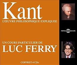 Luc Ferry CD Kant : L'oeuvre Philosophique Expliquee