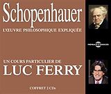 Luc Ferry CD Schopenhauer / L'oeuvre Philosophique