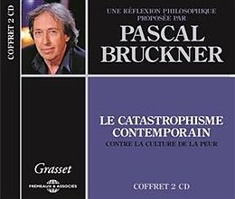 Pascal Bruckner CD Le Catastrophisme Contemporain,