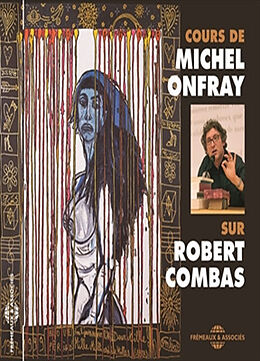 Michel Onfray CD Cours Sur Robert Combas