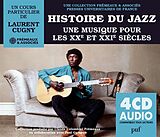 Audio CD (CD/SACD) Histoire Du Jazz Une Musique Pour Les XXe Et XXIe Siècles von Un Cours Particulier De Laurent Cugny