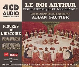 Alban Gautier CD Le Roi Arthur Figure Historique Ou Légendaire ?