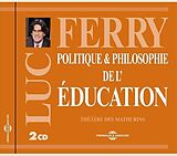 Luc Ferry CD Politique & Philosophie De L'éducation