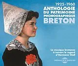 Various CD Anthologie Du Patrimoine Phonographique Breton - La Musique Bretonne à Travers Le Regard D'Hermann Wolf 1925-1960
