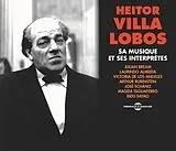 Various CD Heitor Villa Lobos, Sa Musique Et Ses Interprètes