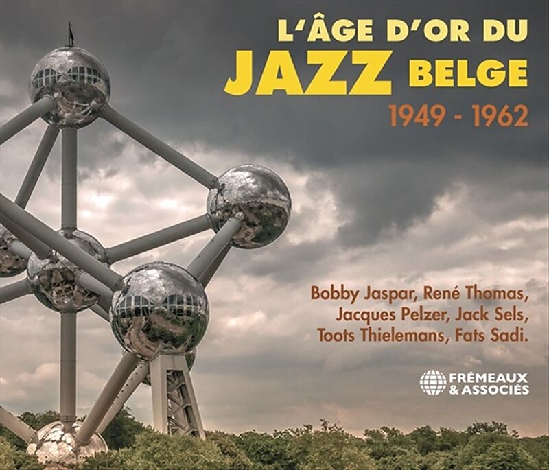 L'Age D'Or Du Jazz Belge 1949 - 1962