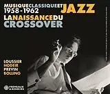 Jacques/Hodeir,Andre/ Loussier CD Musique Classique Et Jazz, La Naissance Du Crossover 1958-1962