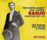 Various CD The Wayne Adams' Old 'Classic' Banjo Collection 1897-1952