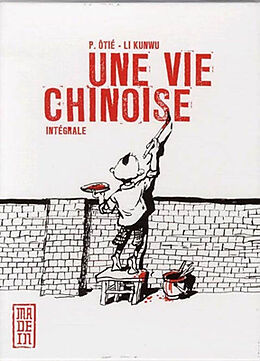 Broché Une vie chinoise : intégrale de Philippe Otié, Kunwu Li