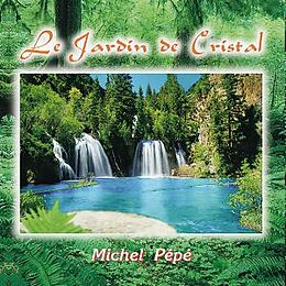 Michel Pépé CD Le Jardin De Christal