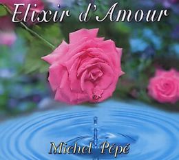 Michel Pepe CD Elixir D'Amour