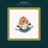 San Carol Vinyl Humain Trop Humain
