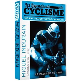 MIGUEL INDURAIN - LE PASSAGE DU RHIN - LES LEGENDES DU CYCLISME - DVD DVD